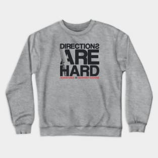 Directions Are Hard - Adventures in Everyday Cooking Crewneck Sweatshirt